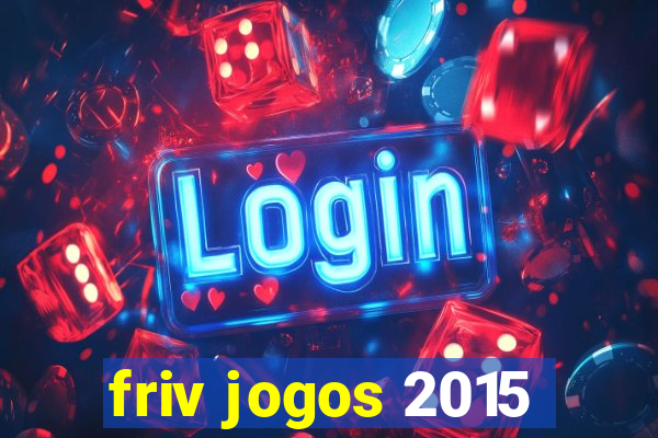 friv jogos 2015